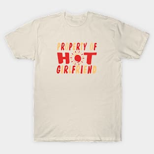 Property of HOT girlfriend T-Shirt